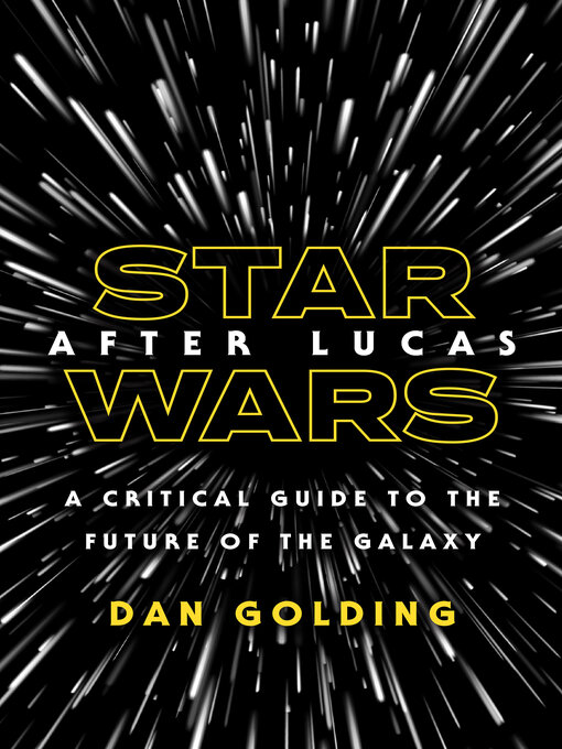 Title details for Star Wars after Lucas by Dan Golding - Available